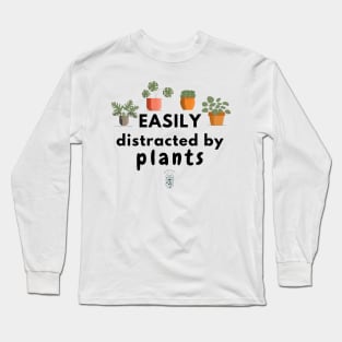 Easily distracted by Plants Long Sleeve T-Shirt